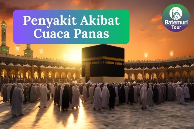 Inilah 5 Penyakit Akibat Cuaca Panas Agar Jemaah Dapat Waspada